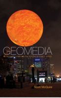 Geomedia: Networked Cities and the Future of Public Space 0745660762 Book Cover