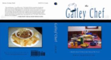 Galley Chef. The: A Healthy Guide for Hearty Eats Onboard the Vessel 0979624401 Book Cover
