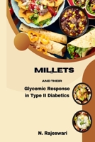 Millets and Their Glycemic Response in Type-2 Diabetics 7576893338 Book Cover
