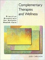 Complementary Therapies and Wellness 0130319368 Book Cover