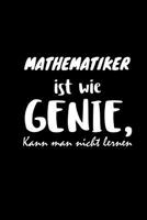 Mathematiker Ist Wie Genie: Mathe Kalender & Terminplaner Liniert A5 - Mathelehrer & Mathe Liebhaber Geschenkidee - Witzige Spr�che F�r Lehrer & Professoren 1077369247 Book Cover