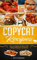 Copycat Recipes: How to Make Buffalo Wild Wings Recipes at Home B08F6RC61V Book Cover