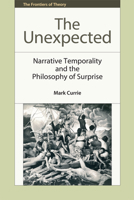 The Unexpected: Narrative Temporality and the Philosophy of Surprise 1474402356 Book Cover