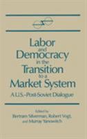 Labor and Democracy in the Transition to a Market System: A U.S.–Post-Soviet Dialogue 1563240386 Book Cover