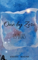 One by Zero is Ours 1639979484 Book Cover