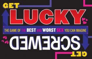 Get Lucky/Get Screwed 1452106568 Book Cover