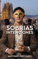 Sobrias intenciones (Ebrias decisiones) (Spanish Edition) 6072958508 Book Cover