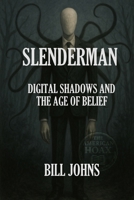 Slenderman: Digital Shadows and the Age of Belief (The American Hoax) B0FNRWXD5P Book Cover