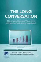 The Long Conversation: Maximizing Business Value from Information Technology Investment 0230297889 Book Cover