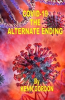 Covid-19 The Alternative Ending (Andy McPhee) B08CJRG3K5 Book Cover