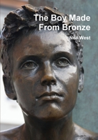 The Boy Made From Bronze 1291470174 Book Cover