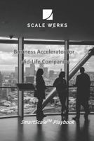 SmartScale Playbook: Business Accelerator for Mid-Life Companies 1790538300 Book Cover