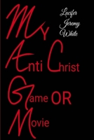 My Anti Christ Game or Movie 0359637787 Book Cover