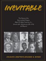 Inevitable: The History of the Beta Lambda Chapter, Alpha Phi Alpha Fraternity, Inc., January 19, 1919 - January 19, 2019 and Beyond 1733537619 Book Cover