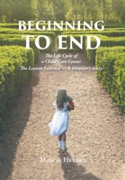 Beginning to End: The Life Cycle of a Child Care Center 1648014623 Book Cover