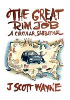 The Great Rim Job: A Circular Sabbatical 1477533281 Book Cover