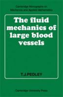 The Fluid Mechanics of Large Blood Vessels 0521089565 Book Cover