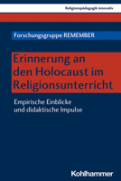 Erinnerung an Den Holocaust Im Religionsunterricht : Empirische Einblicke und Didaktische Impulse 3170389122 Book Cover