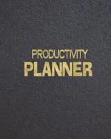 Productivity Planner: Monthly Planner and organizer with Project Planning, Goal Tracker, Action Plans and more. Best planner for entrepreneurs, moms, women, men. 1099144590 Book Cover