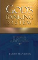 God's Banking System: The Rewards of Investing in God's Kingdom 1577944186 Book Cover