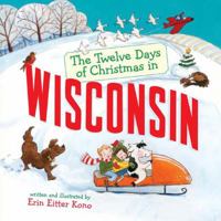 The Twelve Days of Christmas in Wisconsin (Twelve Days of Christmas, State By State) 1454922869 Book Cover