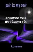 Pain in My Soul 1413412793 Book Cover