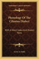 Phonology Of The Cilentan Dialect: With A Word Index And Dialect Texts 1162990473 Book Cover