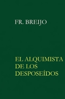 Alquimista de los Desposeídos: Núñez de Silva (MEDICINA) (Spanish Edition) B0GV5K72X3 Book Cover