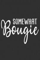 Somewhat Bougie: Gifts for black girls, black women journal, black and proud, gifts for black women 6x9 Journal Gift Notebook with 125 Lined Pages 1700656678 Book Cover