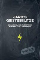 Jaro's Geistesblitze - Dinge, die du nicht verstehen w�rdest, also - Finger weg! Private: Cooles Notizbuch ca. A5 f�r alle M�nner 108 Seiten mit Punkteraster 1074781821 Book Cover