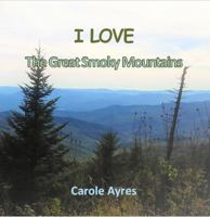 I Love the Great Smoky Mountains 197003713X Book Cover