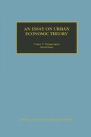 An Essay on Urban Economic Theory (Advances in Urban and Regional Economics) 0792383435 Book Cover