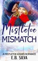 Mistletoe Mismatch: A Sweet Cowboy Christmas Romance 1966249004 Book Cover