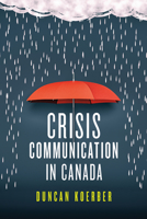 Crisis Communication in Canada 1442609222 Book Cover