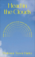 Head in the Clouds: How the Weather Can Impact and Enhance Our Mental Health B0FH64X7BS Book Cover
