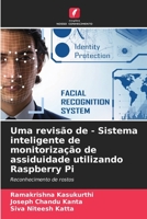 Uma revisão de - Sistema inteligente de monitorização de assiduidade utilizando Raspberry Pi: Reconhecimento de rostos 6206065235 Book Cover