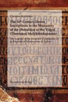 The 16th Century Donor Inscriptions in the Monastery of the Dormition of the Virgin (Theotokos Molybdoskepastos): The Legend of the Emperor Constantin 3447068493 Book Cover