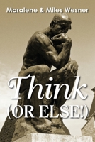 Think (Or Else!) 163528208X Book Cover