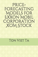 Price-Forecasting Models for Exxon Mobil Corporation XOM Stock B088BH4315 Book Cover