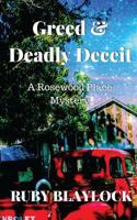 Greed & Deadly Deceit: A Rosewood Place Mystery 1548856266 Book Cover