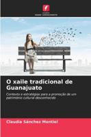 O xaile tradicional de Guanajuato: Contexto e estratégias para a promoção de um património cultural desconhecido (Portuguese Edition) 6206837270 Book Cover