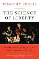 The Science of Liberty: Democracy, Reason and the Laws of Nature 0060781505 Book Cover