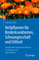 Heilpflanzen für Kinderkrankheiten: Wirkung und Anwendung nach der Traditionellen Europäischen Medizin (German Edition) 3662723360 Book Cover