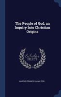 The People of God; an Inquiry Into Christian Origins 1340382741 Book Cover