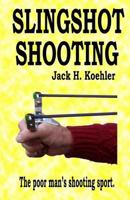 Slingshot Shooting 0962289051 Book Cover