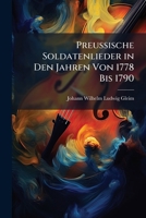 Preussische Soldatenlieder In Den Jahren Von 1778 Bis 1790 (1790) 1141630648 Book Cover