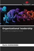 Organizational leadership: Leadership and management manual 6207665007 Book Cover