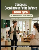 Concours Coordinateur Petite Enfance (2026/2027) : 1000 Exercices à choix multiples: Développement de l’enfant, sécurité, hygiène et urgences : préparation complète à l’épreuve (French Edition) B0HG7M3GPB Book Cover