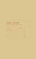 Trail Friend: A Hikers Notebook 1471623238 Book Cover