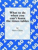 What To Do When You Can't Learn The Times Tables 1899998276 Book Cover